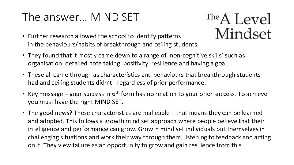 The answer… MIND SET • Further research allowed the school to identify patterns in