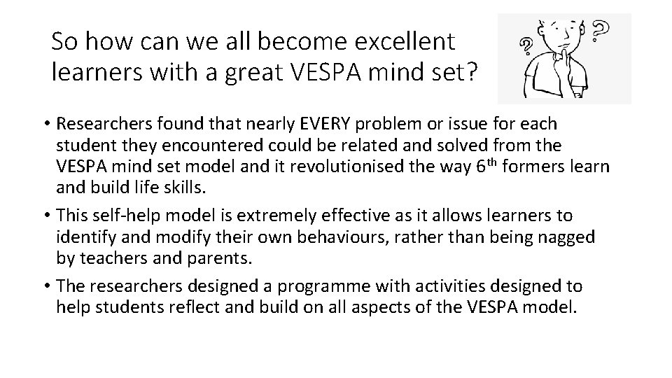 So how can we all become excellent learners with a great VESPA mind set?