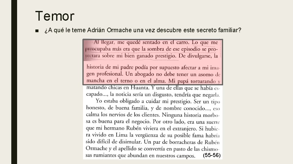 Temor ■ ¿A qué le teme Adrián Ormache una vez descubre este secreto familiar?