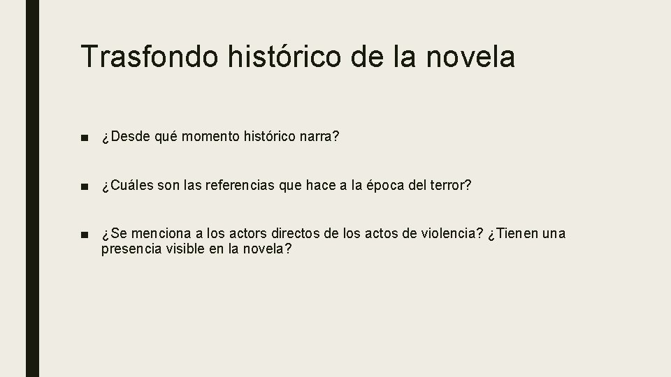 Trasfondo histórico de la novela ■ ¿Desde qué momento histórico narra? ■ ¿Cuáles son