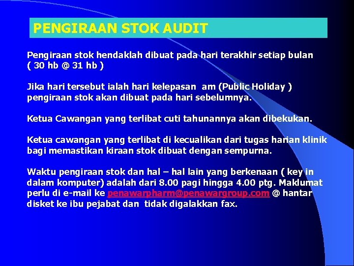 PENGIRAAN STOK AUDIT Pengiraan stok hendaklah dibuat pada hari terakhir setiap bulan ( 30