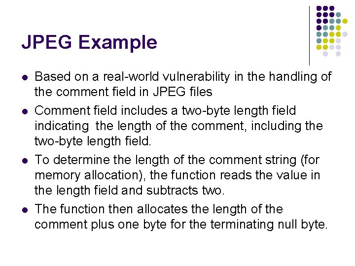 JPEG Example l l Based on a real-world vulnerability in the handling of the JPEG Example l l Based on a real-world vulnerability in the handling of the