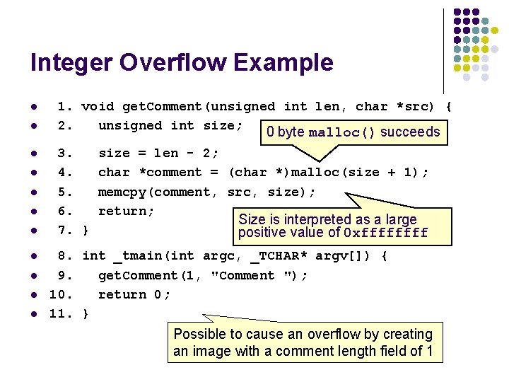 Integer Overflow Example l l l 1. void get. Comment(unsigned int len, char *src) Integer Overflow Example l l l 1. void get. Comment(unsigned int len, char *src)