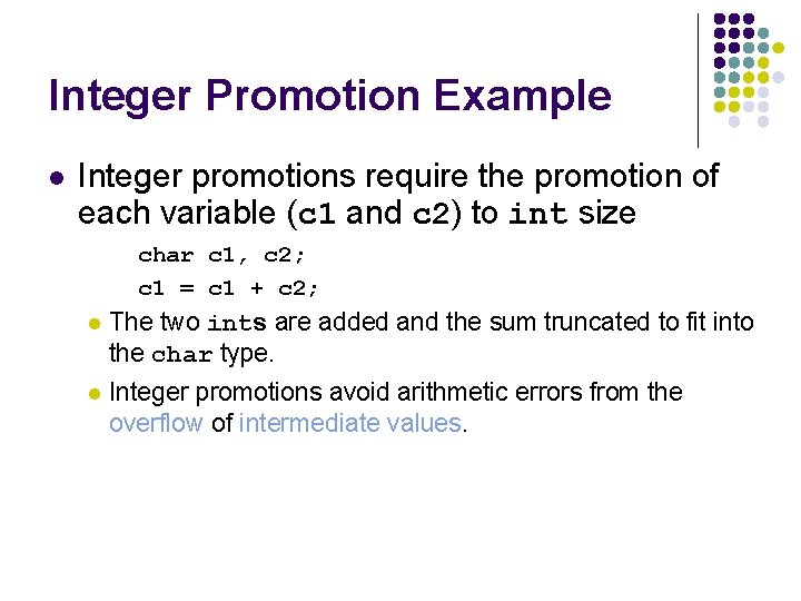 Integer Promotion Example l Integer promotions require the promotion of each variable (c 1 Integer Promotion Example l Integer promotions require the promotion of each variable (c 1