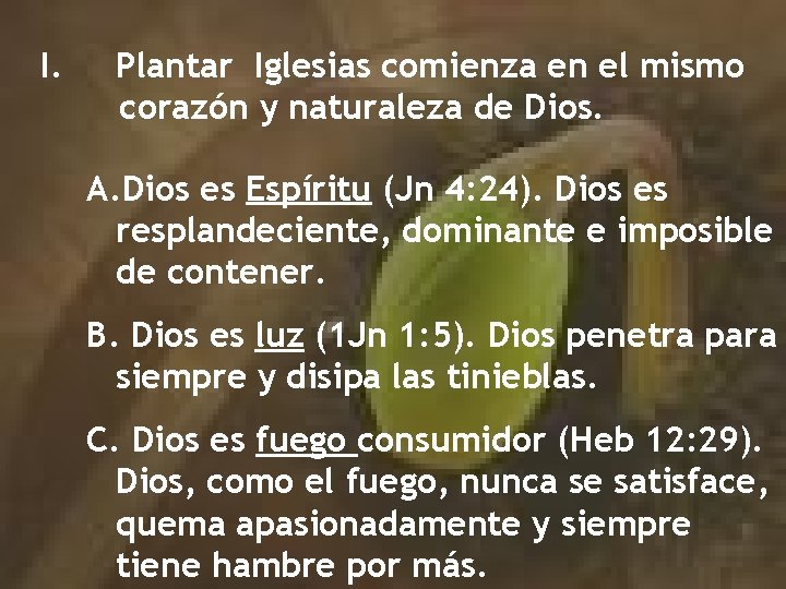 I. Plantar Iglesias comienza en el mismo corazón y naturaleza de Dios. A. Dios