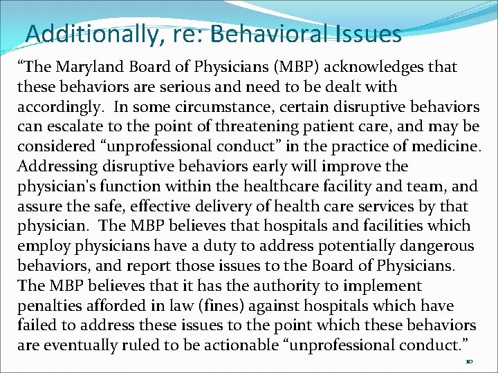 Additionally, re: Behavioral Issues “The Maryland Board of Physicians (MBP) acknowledges that these behaviors