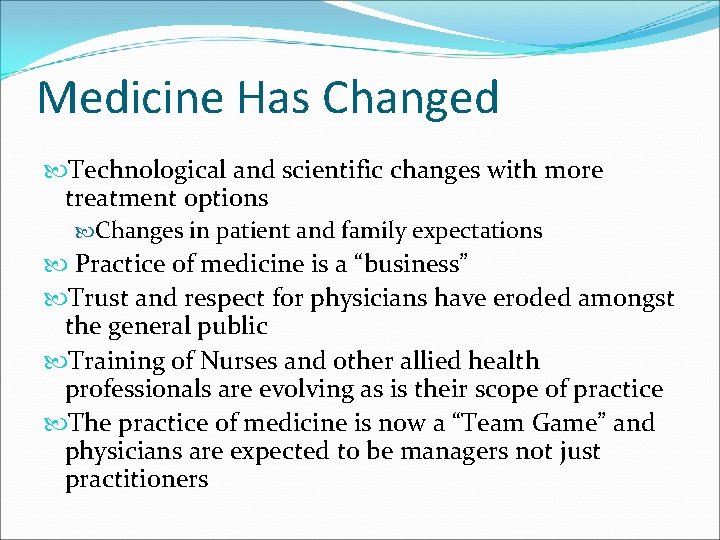 Medicine Has Changed Technological and scientific changes with more treatment options Changes in patient