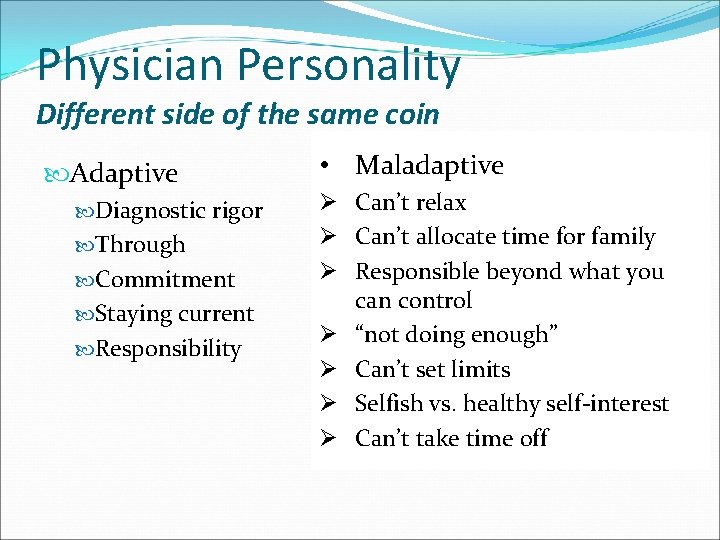 Physician Personality Different side of the same coin Adaptive Diagnostic rigor Through Commitment Staying