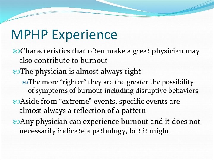 MPHP Experience Characteristics that often make a great physician may also contribute to burnout