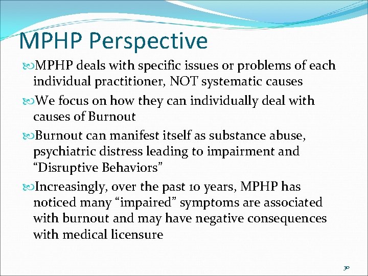 MPHP Perspective MPHP deals with specific issues or problems of each individual practitioner, NOT