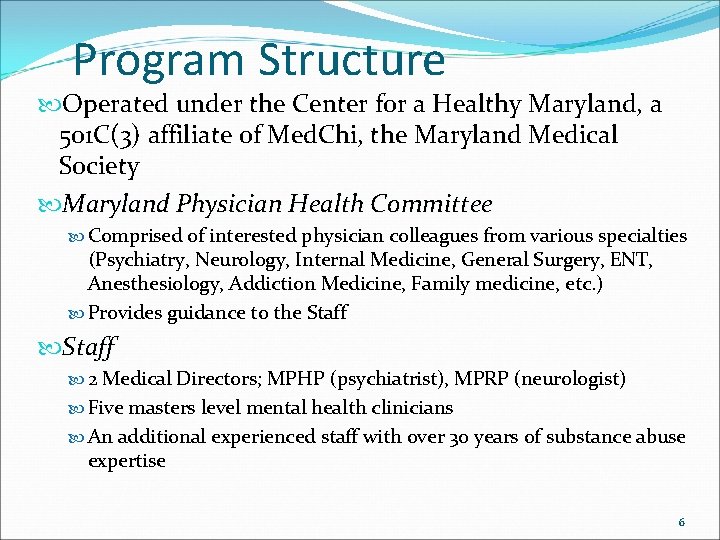 Program Structure Operated under the Center for a Healthy Maryland, a 501 C(3) affiliate