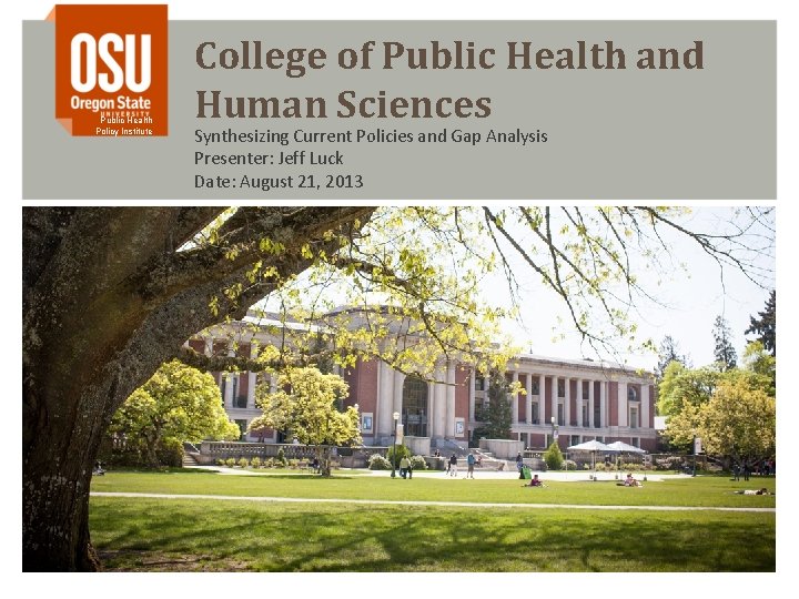 Public Health Policy Institute College of Public Health and Human Sciences Synthesizing Current Policies