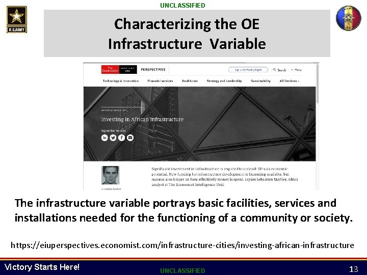 UNCLASSIFIED Characterizing the OE Infrastructure Variable The infrastructure variable portrays basic facilities, services and