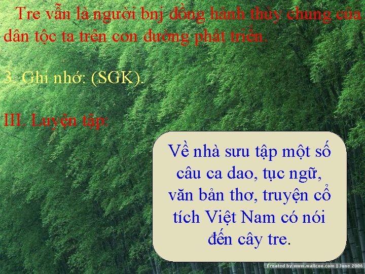 Tre vẫn là người bnj đồng hành thủy chung của dân tộc ta trên