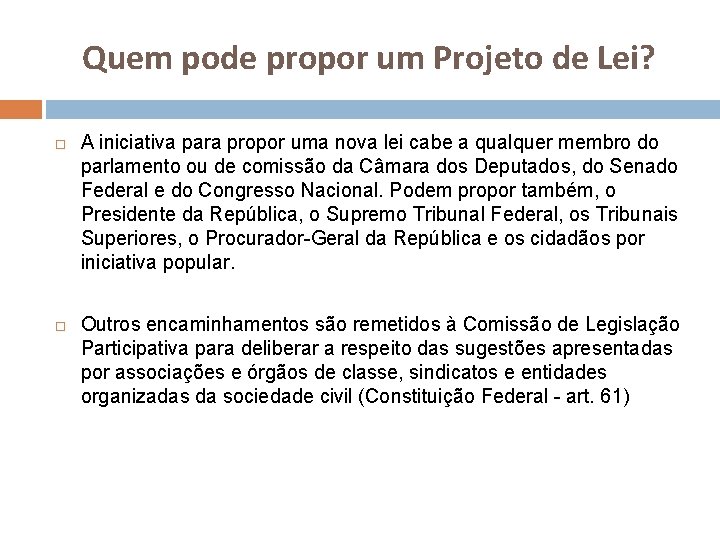 Quem pode propor um Projeto de Lei? A iniciativa para propor uma nova lei