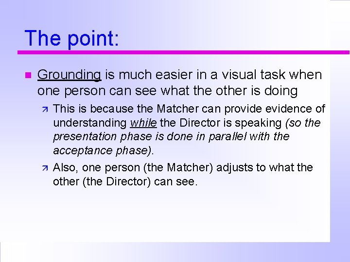 The point: Grounding is much easier in a visual task when one person can