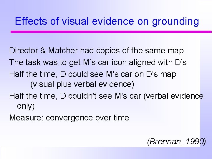 Effects of visual evidence on grounding Director & Matcher had copies of the same