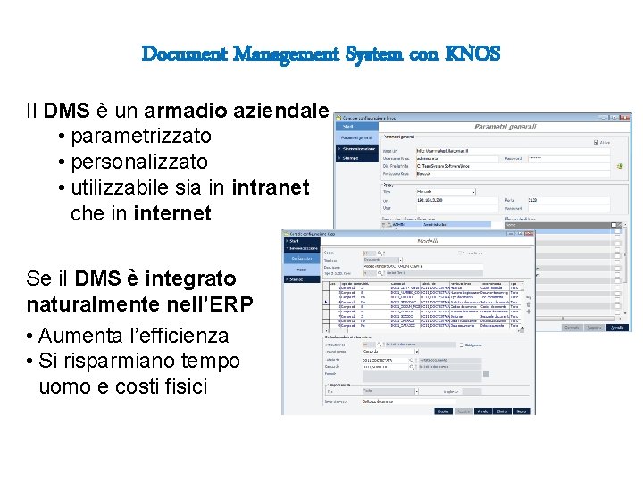 Document Management System con KNOS Il DMS è un armadio aziendale • parametrizzato •