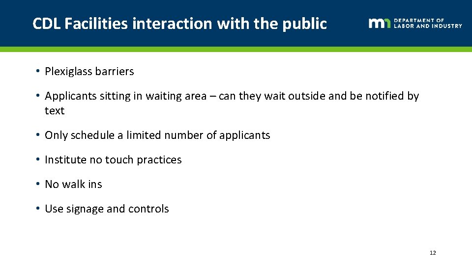 CDL Facilities interaction with the public • Plexiglass barriers • Applicants sitting in waiting