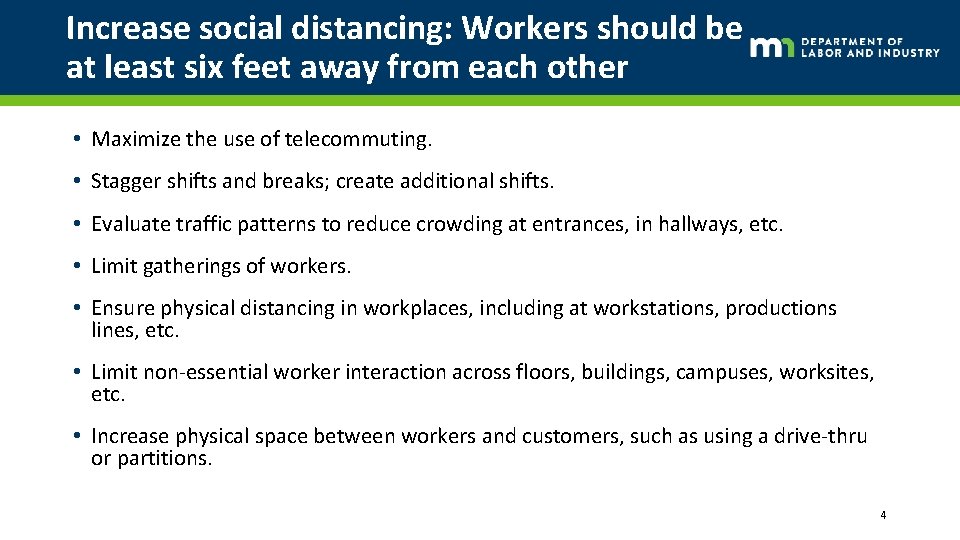 Increase social distancing: Workers should be at least six feet away from each other