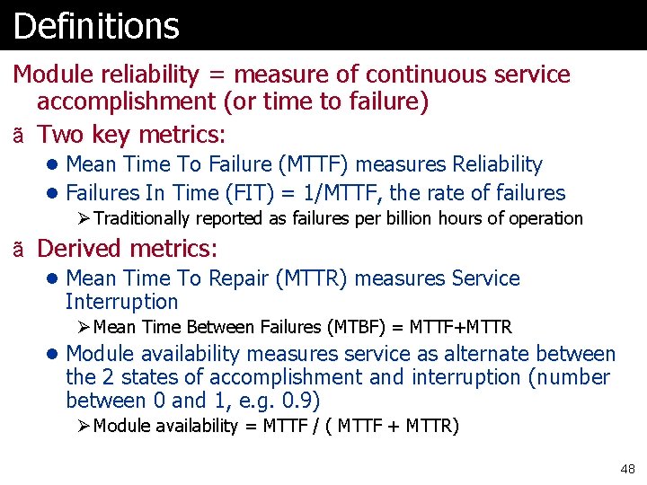 Definitions Module reliability = measure of continuous service accomplishment (or time to failure) ã Definitions Module reliability = measure of continuous service accomplishment (or time to failure) ã