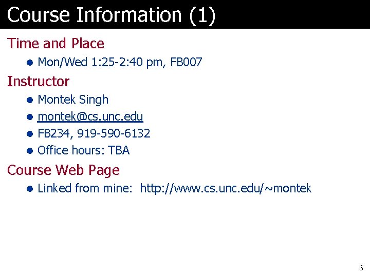Course Information (1) Time and Place l Mon/Wed 1: 25 -2: 40 pm, FB Course Information (1) Time and Place l Mon/Wed 1: 25 -2: 40 pm, FB