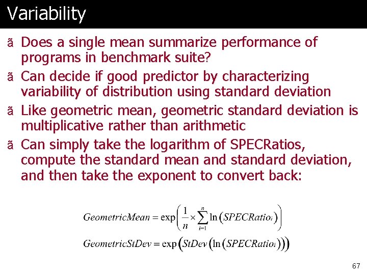 Variability ã Does a single mean summarize performance of programs in benchmark suite? ã Variability ã Does a single mean summarize performance of programs in benchmark suite? ã