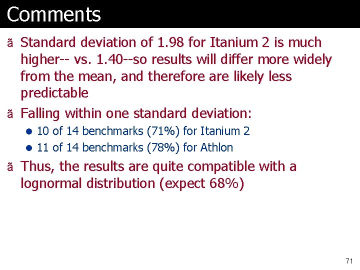 Comments ã Standard deviation of 1. 98 for Itanium 2 is much higher-- vs. Comments ã Standard deviation of 1. 98 for Itanium 2 is much higher-- vs.