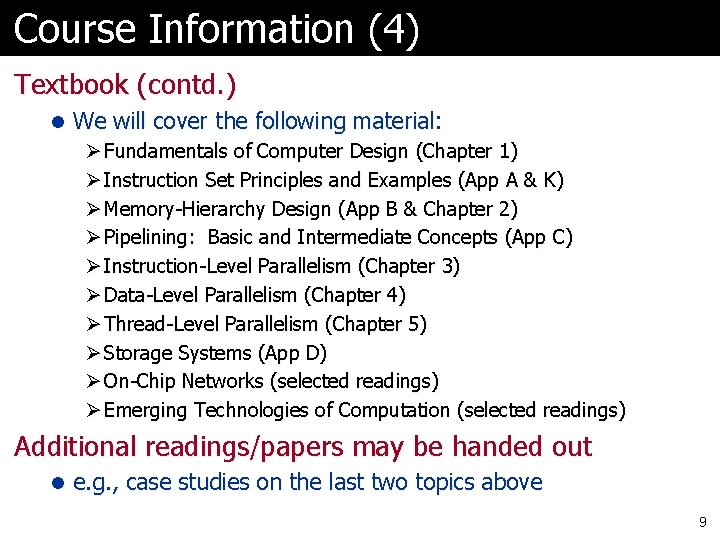 Course Information (4) Textbook (contd. ) l We will cover the following material: Ø Course Information (4) Textbook (contd. ) l We will cover the following material: Ø