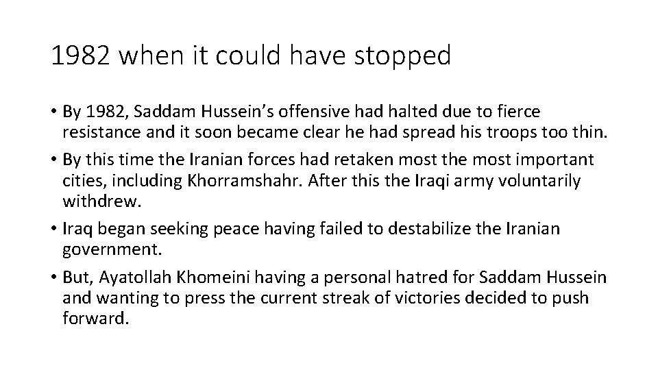 1982 when it could have stopped • By 1982, Saddam Hussein’s offensive had halted