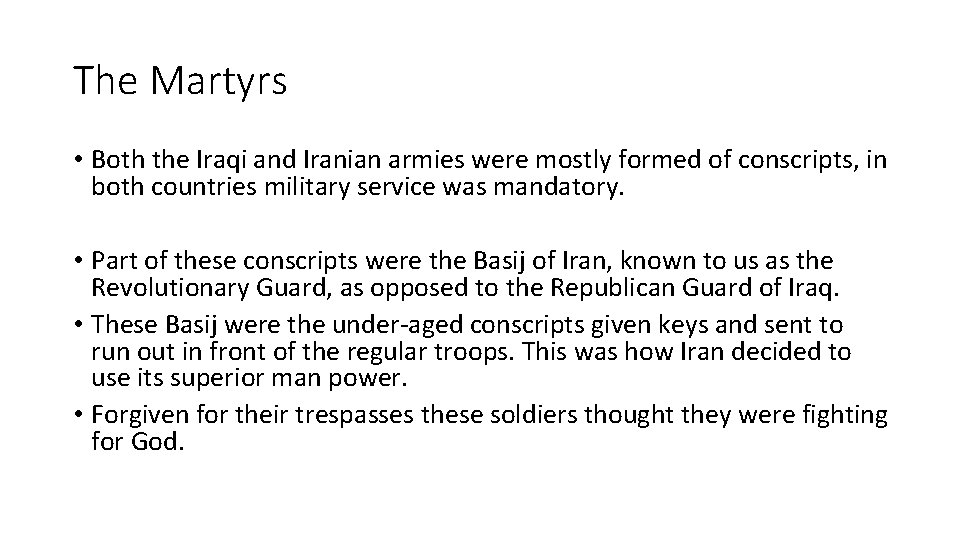 The Martyrs • Both the Iraqi and Iranian armies were mostly formed of conscripts,