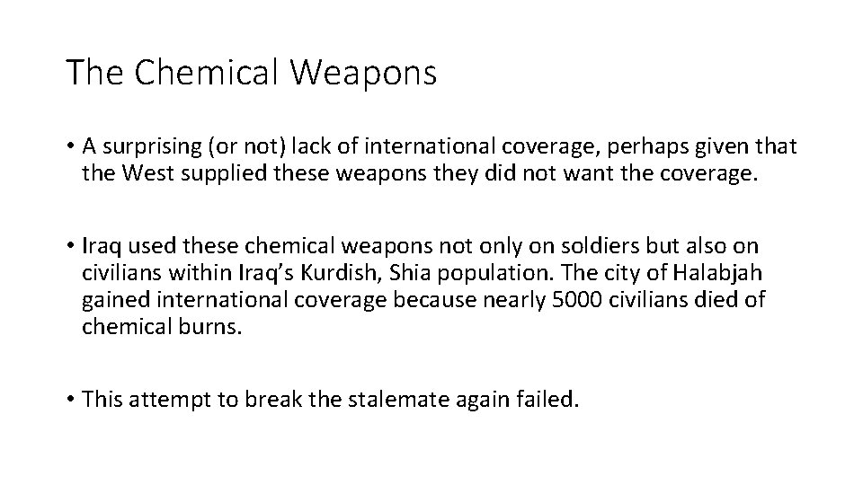 The Chemical Weapons • A surprising (or not) lack of international coverage, perhaps given