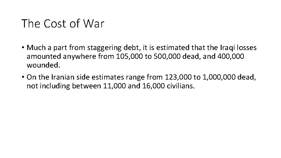 The Cost of War • Much a part from staggering debt, it is estimated