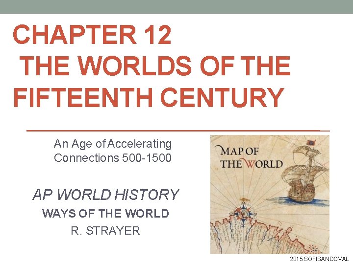 CHAPTER 12 THE WORLDS OF THE FIFTEENTH CENTURY An Age of Accelerating Connections 500