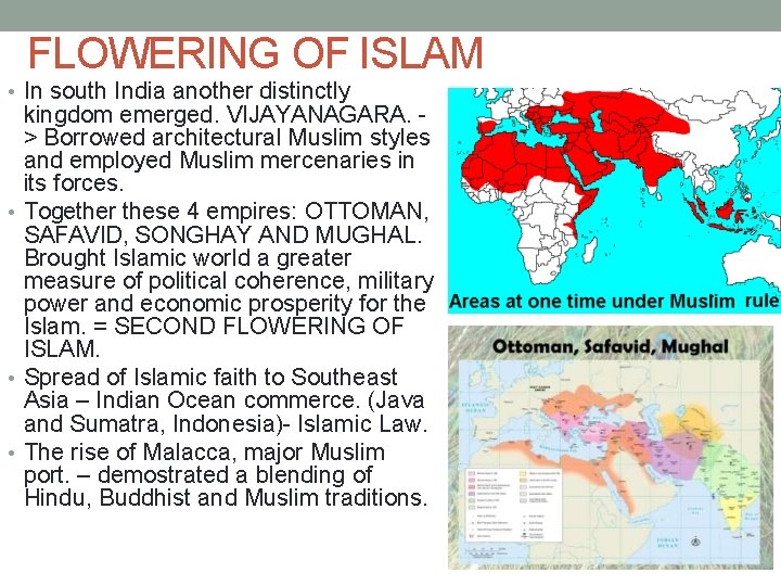 FLOWERING OF ISLAM • In south India another distinctly kingdom emerged. VIJAYANAGARA. > Borrowed