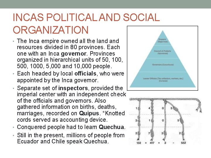 INCAS POLITICAL AND SOCIAL ORGANIZATION • The Inca empire owned all the land •