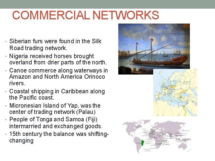 COMMERCIAL NETWORKS • Siberian furs were found in the Silk • • • Road