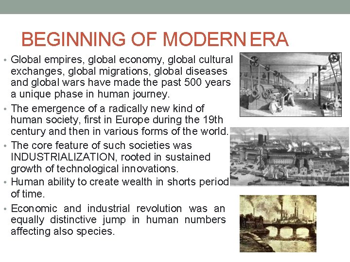 BEGINNING OF MODERN ERA • Global empires, global economy, global cultural • • exchanges,