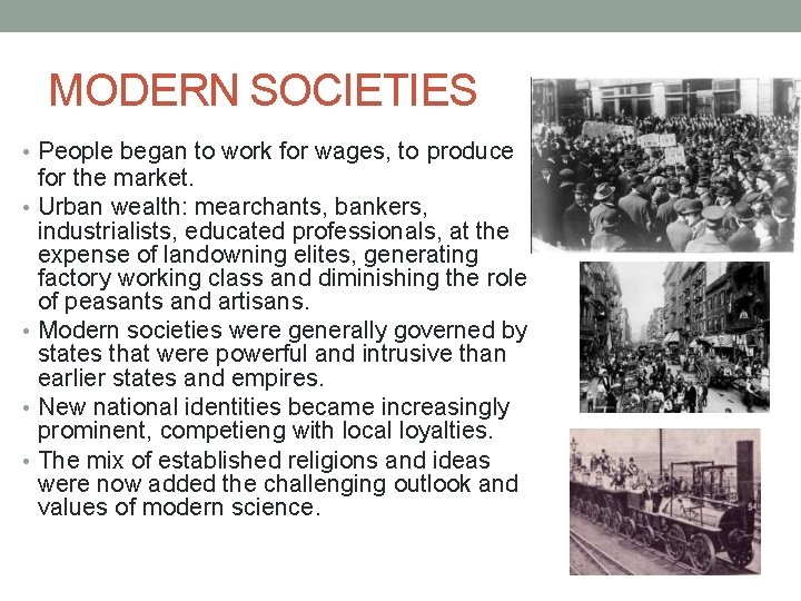 MODERN SOCIETIES • People began to work for wages, to produce • • for