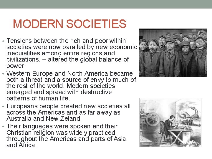 MODERN SOCIETIES • Tensions between the rich and poor within societies were now paralled