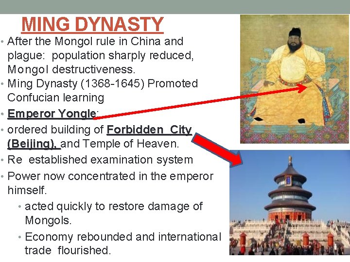 MING DYNASTY • After the Mongol rule in China and plague: population sharply reduced,