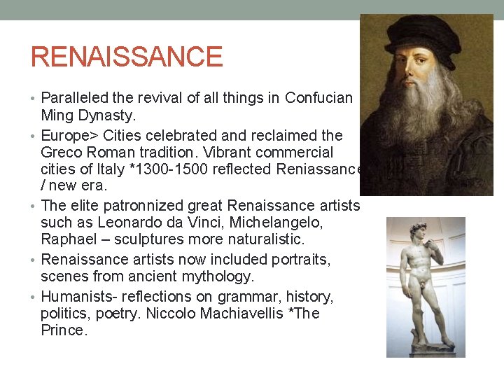 RENAISSANCE • Paralleled the revival of all things in Confucian • • Ming Dynasty.