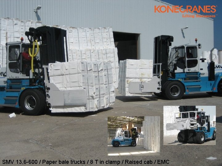 SMV 13, 6 -600 / Paper bale trucks / 8 T in clamp /