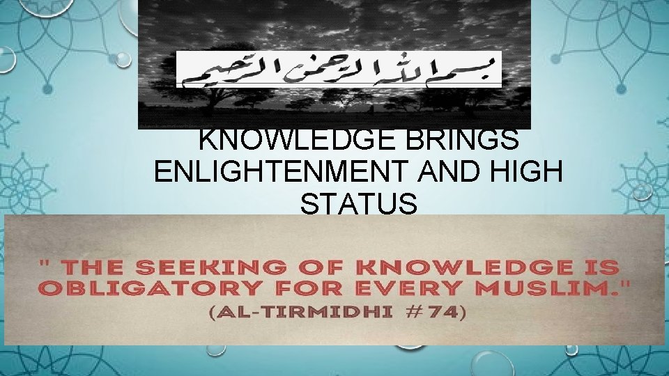 KNOWLEDGE BRINGS ENLIGHTENMENT AND HIGH STATUS 