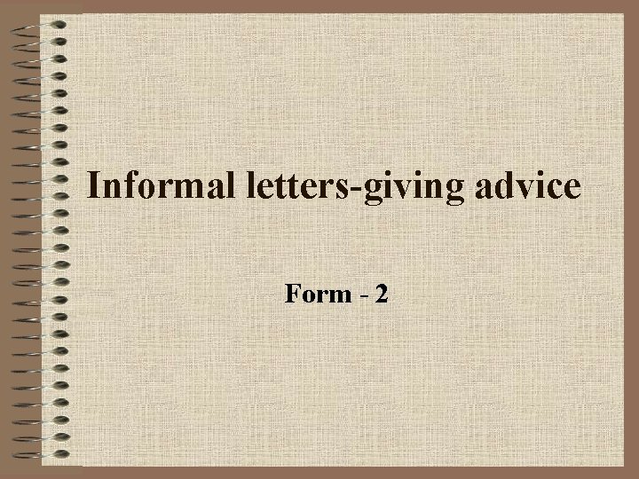 Informal letters-giving advice Form - 2 