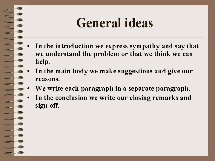 General ideas • In the introduction we express sympathy and say that we understand