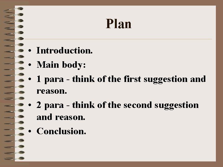 Plan • Introduction. • Main body: • 1 para - think of the first