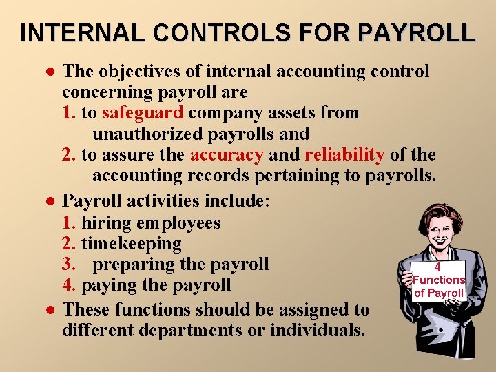 INTERNAL CONTROLS FOR PAYROLL The objectives of internal accounting control concerning payroll are 1.