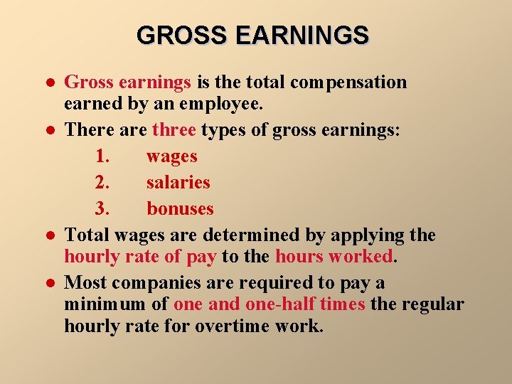GROSS EARNINGS l l Gross earnings is the total compensation earned by an employee.