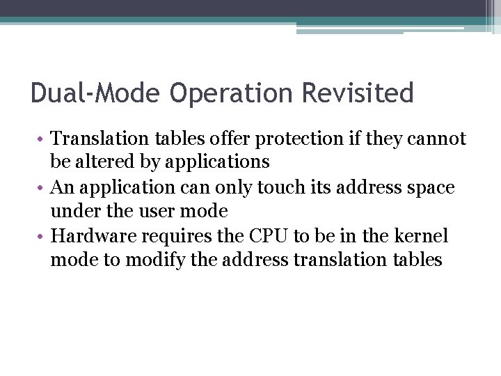 Dual-Mode Operation Revisited • Translation tables offer protection if they cannot be altered by